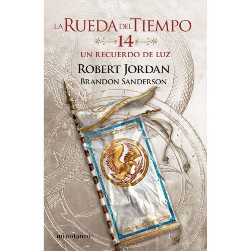 UN RECUERDO DE LUZ - LA RUEDA DEL TIEMPO 14 - JORDAN  SANDER
