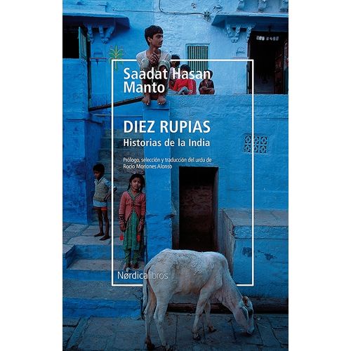 DIEZ RUPIAS - HISTORIAS DE LA INDIA - SAADAT HASAN MANTO