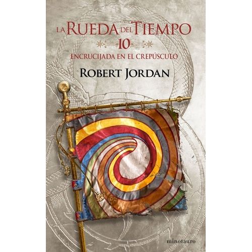 ENCRUCIJADA EN EL CREPUSCULO - LA RUEDA DEL TIEMPO 10 - JORD