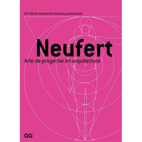 ARTE DE PROYECTAR EN ARQUITECTURA (16VA. EDICION) - NEUFERT