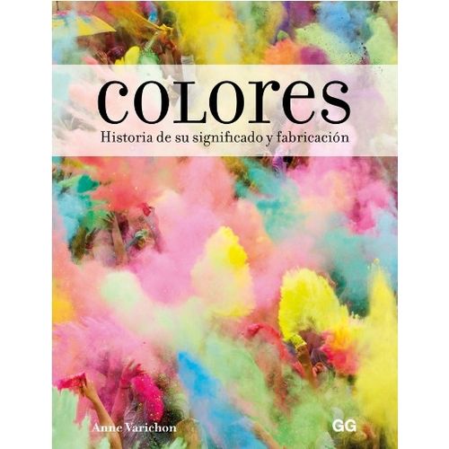 COLORES - ANNE VARICHON - HISTORIA DE SU SIGNIFICADO Y FABRI