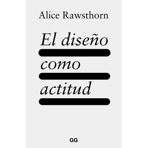LIBRO EL DISEÑO COMO ACTITUD - ALICE RAWSTHORN