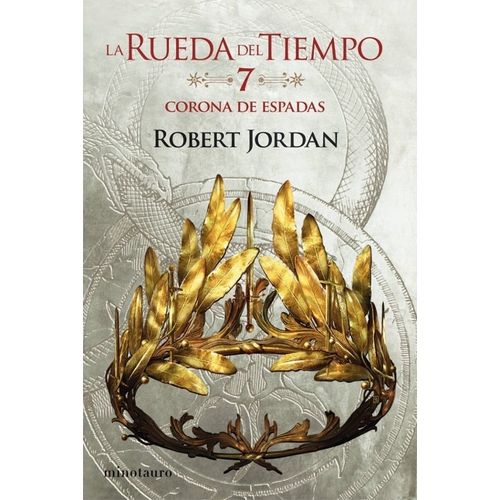 LA CORONA DE ESPADAS - LA RUEDA DEL TIEMPO 7 - JORDAN