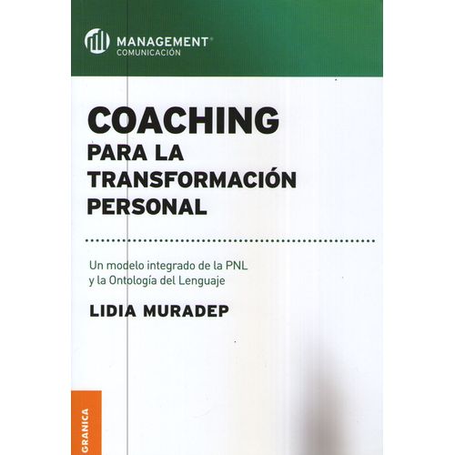 COACHING PARA LA TRANSFORMACION PERSONAL. UN MODELO INTEGRAD