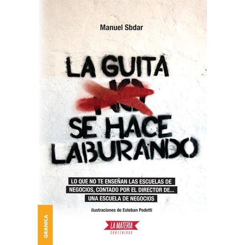 LA GUITA SE HACE LABURANDO - MANUEL SBDAR