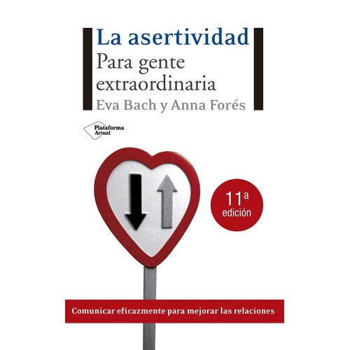 LA ASERTIVIDAD - PARA GENTE EXTRAORDINARIA - EVA BACH