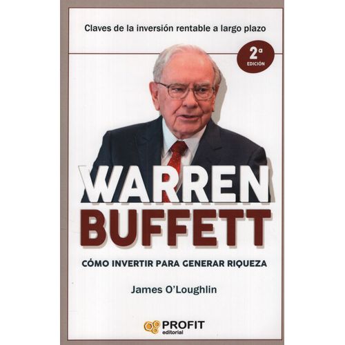 WARREN BUFFET: COMO INVERTIR PARA GENERAR RIQUEZAS- J. O'LOU