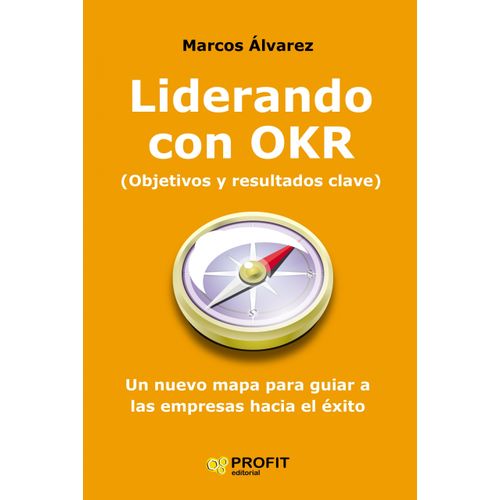 LIDERANDO CON OKR - OBJETIVOS Y RESULTADOS CLAVE - ALVAREZ