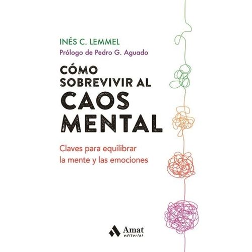 COMO SOBREVIVIR AL CAOS MENTAL - INES LEMMEL