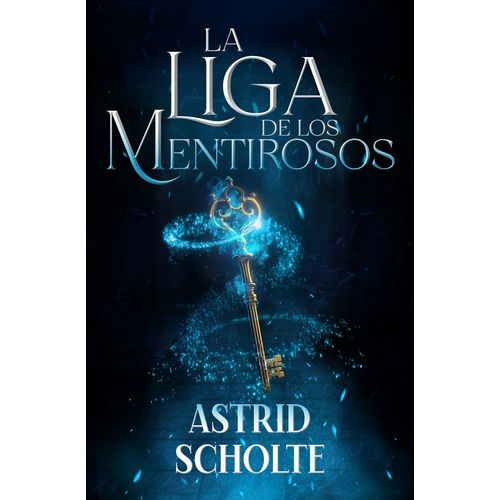 LA LIGA DE LOS MENTIROSOS - ASTRID SCHOLTE