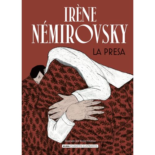 LA PRESA - ALMA CLASICOS ILUSTRADOS - IRENE NEMIROVSKY