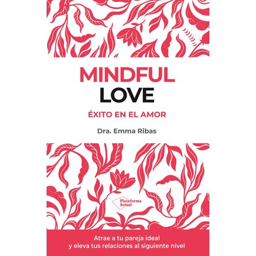 MINDFUL LOVE - EXITO EN EL AMOR - EMMA RIBAS