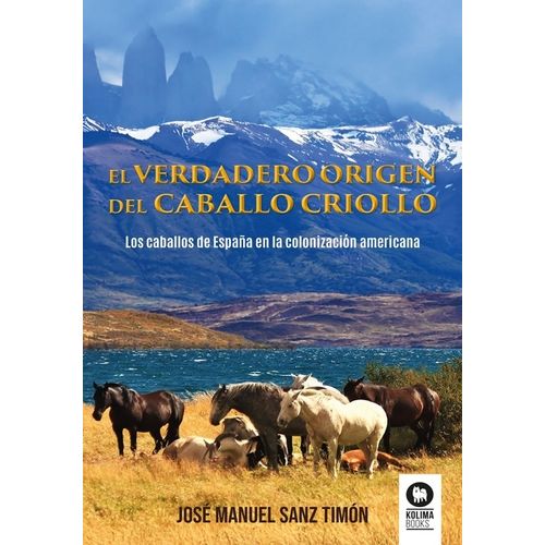 EL VERDADERO ORIGEN DEL CABALLO CRIOLLO - SANZ TIMON