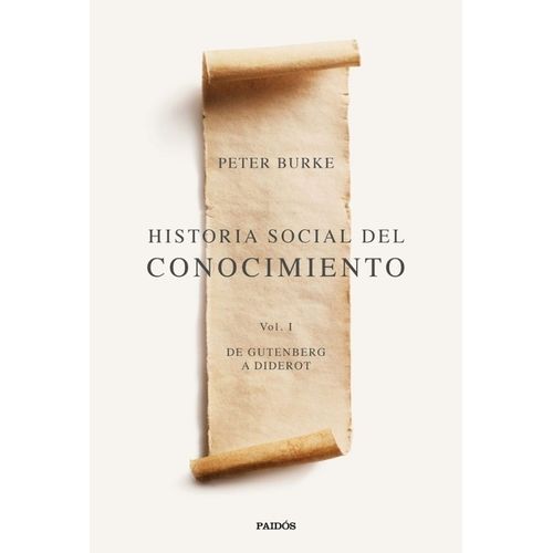 HISTORIA SOCIAL DEL CONOCIMIENTO - VOL. 1 - BURKE