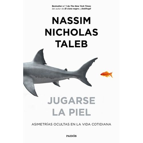 JUGARSE LA PIEL - NASSIM NICHOLAS TALEB