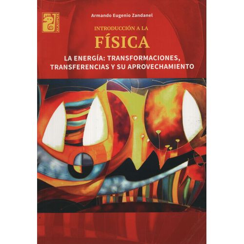 INTRODUCCION A LA FISICA - MAIPUE - LA ENERGIA: TRANSFORMACI