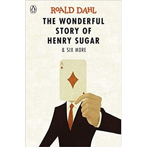 WONDERFUL STORY OF HENRY SUGAR AND SIX MORE - ROALD DAHL