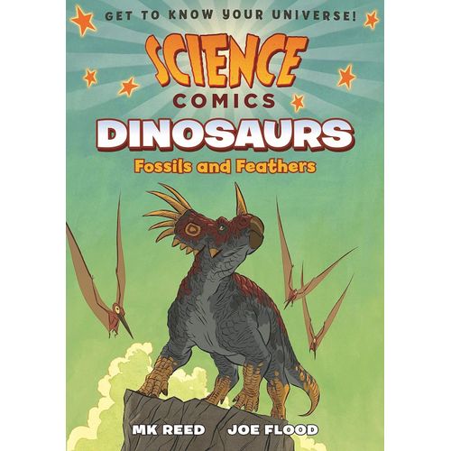 DINOSAURS - FOSSILS AND FEATHERS - SCIENCE COMICS - MK REED