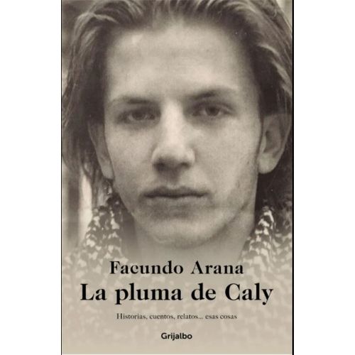 LA PLUMA DE CALY - FACUNDO ARANA
