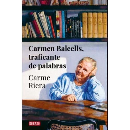 CARMEN BALCELLS, TRAFICANTE DE PALABRAS - CARME RIERA