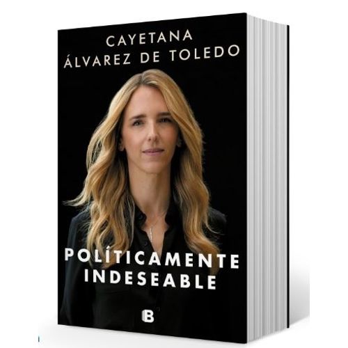 POLITICAMENTE INDESEABLE - ALVAREZ DE TOLEDO