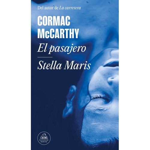 EL PASAJERO / STELLA MARIS - CORMAC MCCARTHY