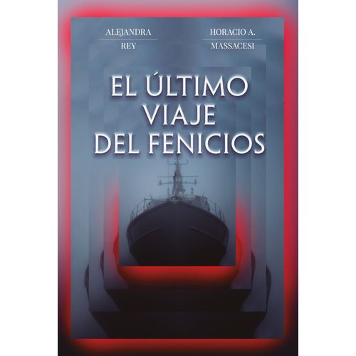 EL ULTIMO VIAJE DEL FENICIOS - REY - MASSACESI