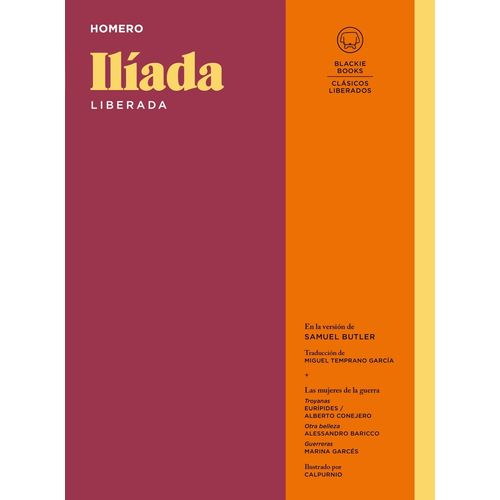 ILÍADA LIBERADA - CLÁSICOS LIBERADOS - HOMERO