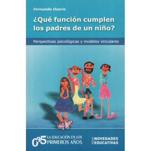¿QUE FUNCION CUMPLEN LOS PADRES DE UN NIÑO? (2DA.EDICION) (T