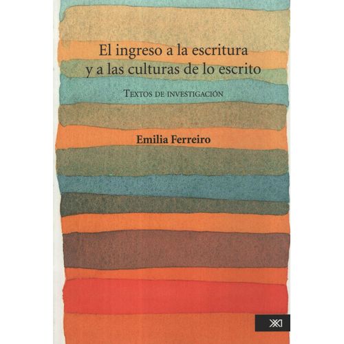 EL INGRESO A LA ESCRITURA Y A LAS CULTURAS DE LO ESCRITO