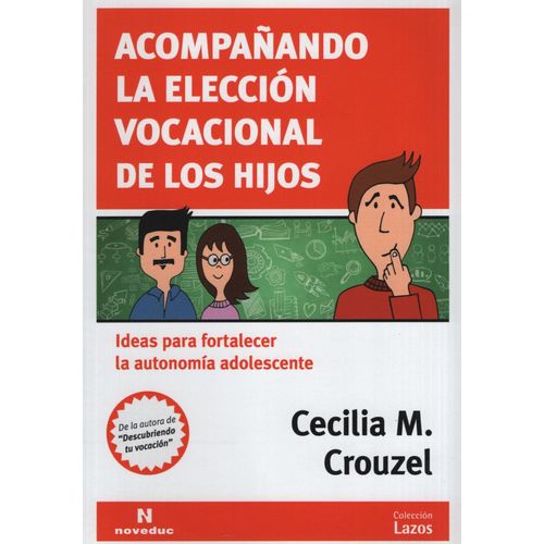 ACOMPAÑANDO LA ELECCION VOCACIONAL DE LOS HIJOS. IDEAS PARA