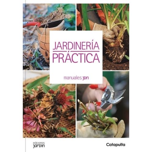 JARDINERIA PRACTICA - MANUALES JARDIN - LUCIA CANE