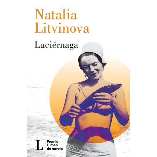 LUCIERNAGA (PREMIO LUMEN NOVELA 2024) - NATALIA LITVINOVA