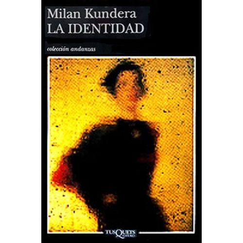 LA IDENTIDAD - MILAN KUNDERA