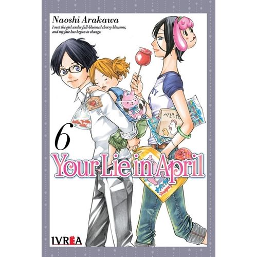 YOUR LIE IN APRIL 6 - NAOSHI ARAKAWA
