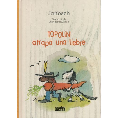 TOPOLIN ATRAPA UNA LIEBRE - JANOSCH