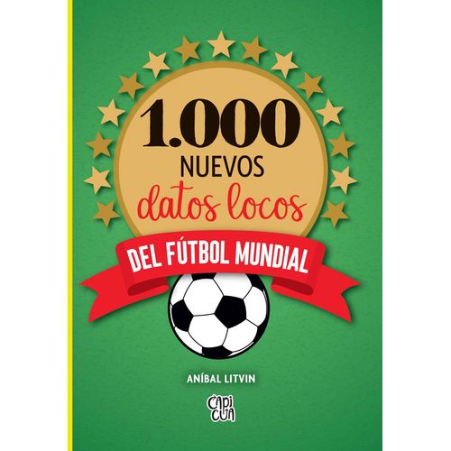 1000 NUEVOS DATOS LOCOS DEL FUTBOL MUNDIAL - ANIBAL LITVIN