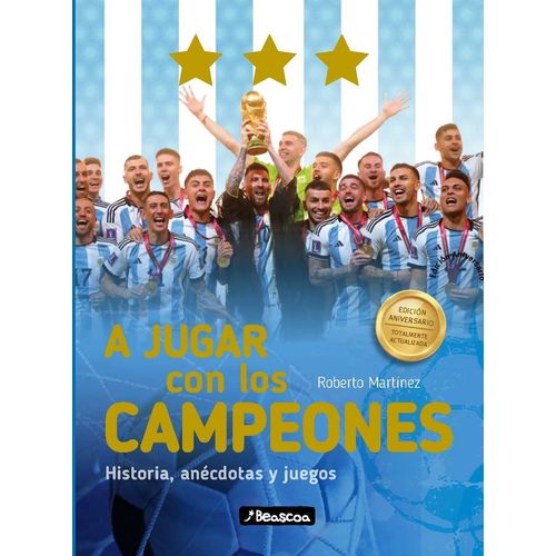 A JUGAR CON LOS CAMPEONES - HISTORIA, ANECDOTAS Y JUEGOS A JUGAR CON LOS CAMPEONES - HISTORIA, ANECDOTAS Y JUEGOS