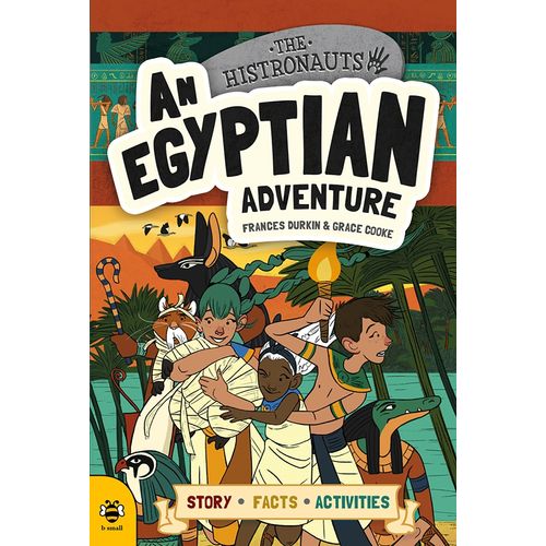 AN EGYPTIAN ADVENTURE- THE HISTRONAUTS- STORY FACTS ACTIVITI