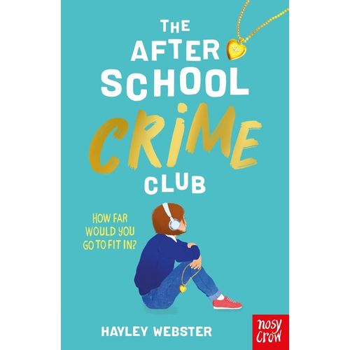 THE AFTER SCHOOL CRIME CLUB - HAYLEY WEBSTER