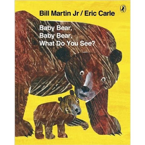 BABY BEAR, BABY BEAR, WHAT DO YOU SEE?
