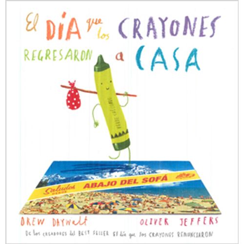 EL DIA QUE LOS CRAYONES REGRESARON A CASA - OLIVER JEFFERS -