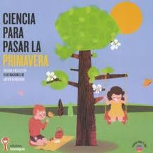 LIBRO CIENCIA PARA PASAR LA PRIMAVERA - VALERIA EDELSZTEIN