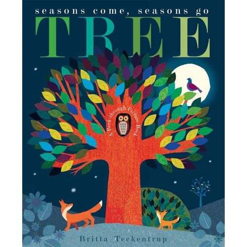 TREE - SEASONS COME, SEASONS GO- A PEEK-THROUGH PICTURE BOOK
