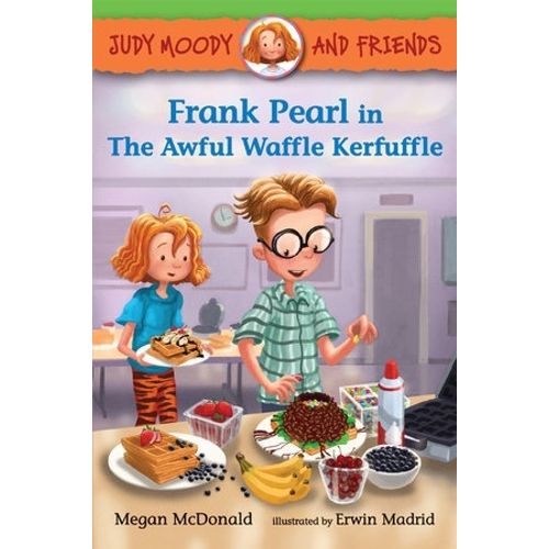 JUDY MOODY AND FRIENDS - FRANK PEARL IN THE AWFUL WAFFLE KER