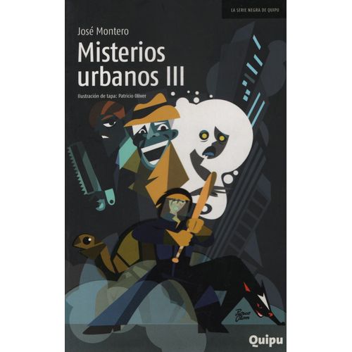 MISTERIOS URBANOS III - SERIE NEGRA QUIPU - JOSE MONTERO