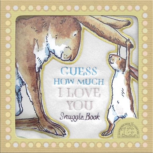 GUESS HOW MUCH I LOVE YOU - SNUGGLE BOOK