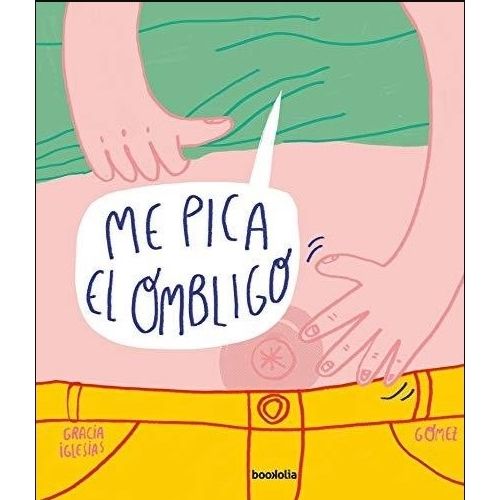 LIBRO ME PICA EL OMBLIGO - GRACIA IGLESIAS