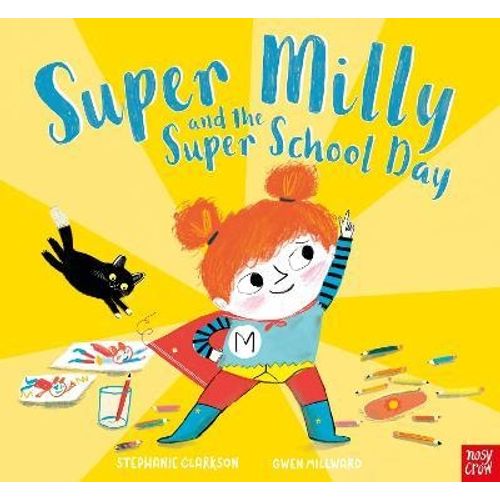 SUPER MILLY AND THE SUPER SCHOOL DAY - STEPHANIE CLARKSON