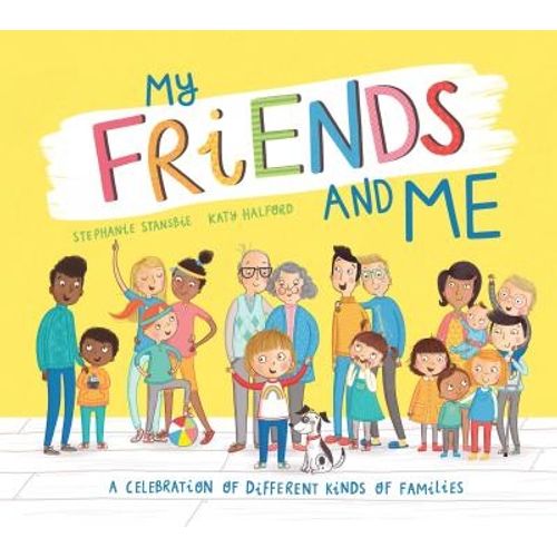 MY FRIENDS AND ME - STEPHANIE STANSBIE
